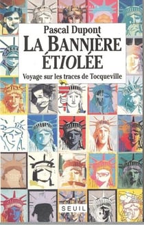 La banniere etiolee. voyage sur les traces de tocqueville