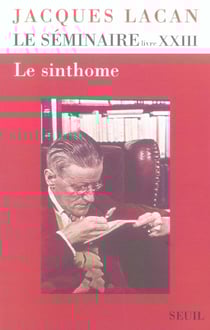 Le séminaire livre XXIII : Le sinthome (1975-1976)