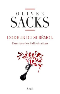 L'odeur du si bémol - l'univers des hallucinations