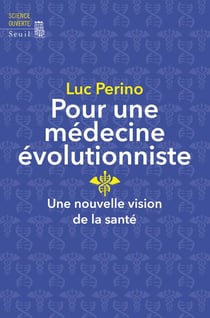 Pour une médecine évolutionniste - une nouvelle vision de la santé