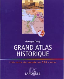 Grand atlas historique - l'histoire du monde en 520 cartes