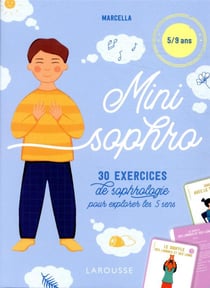 Mini sophro : 30 exercices de sophrologie pour explorer les 5 sens
