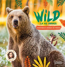 Wild : la vie sauvage - incroyables animaux de France