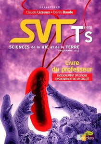 Lizeaux & baude - svt - terminale s spécifique - livre du professeur