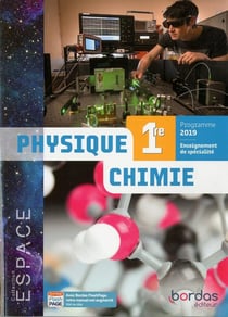 E.S.P.A.C.E LYCEE : physique-chimie - 1re - enseignement de spécialité (édition 2019)