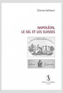 Napoléon, le sel et les suisses