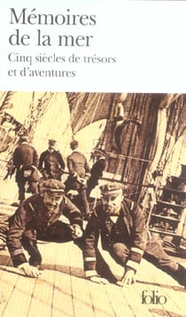 Mémoires de la mer - cinq siècles de trésors et d'aventures