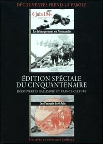 6 juin 1944 : le débarquement en Normandie - Les Français du 6 juin