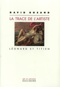La trace de l'artiste : Léonard et Titien