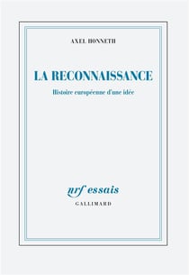 La reconnaissance - histoire européenne d'une idée