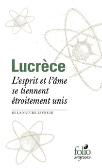 L'esprit et l'âme se tiennent étroitement unis - de la nature, livre III