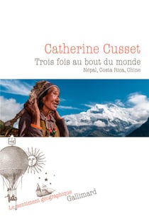 Trois fois au bout du monde - Népal, Costa rica, Chine