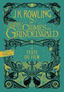 Les animaux fantastiques Tome 2 : les crimes de Grindelwald : le texte du film