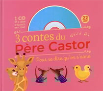 3 contes du Père Castor pour se dire qu'on s'aime
