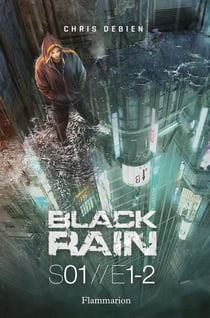 Black rain - saison 1 - épisodes 1 et 2