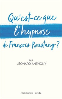 Qu'est-ce que l'hypnose de François Roustang ?