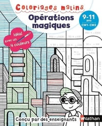 Coloriages malins - opérations magiques - cm1/cm2 - 9/11 ans (édition 2018)