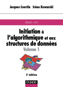 Initiation à l'algorithmique et aux structures de données - Tome 1 - 2ème édition