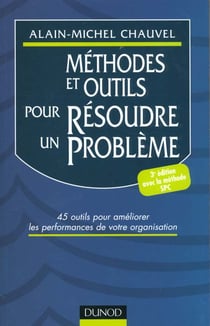 Qualite - methodes et outils pour resoudre un probleme - 3e edition