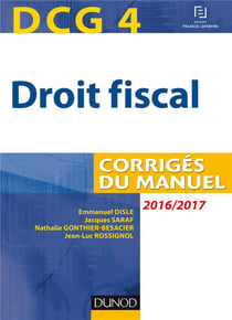 Dcg 4 - droit fiscal 2016/2017 - corrigés du manuel (10e édition)