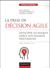 La prise de décision agile - Anticiper les risques grâce aux signaux précurseurs