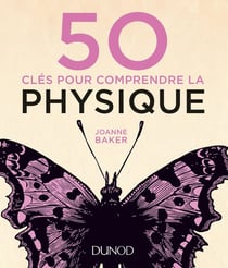 50 clés pour comprendre la physique (2e édition)
