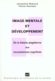 Image mentale et développement : de la théorie piagétienne aux neurosciences cognitives