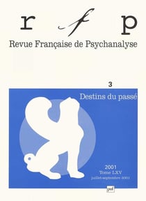 Revue française de psychanalyse n.65/3 : destins du passé