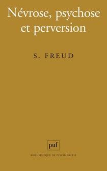 Névrose, psychose et perversion (3e édition)