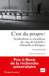 C'est du propre ! syndicalisme et travailleurs du "bas de l'échelle" (Marseille et Bologne)