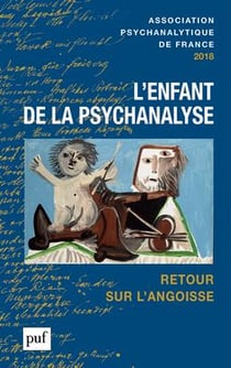 L'enfant de la psychanalyse, retour sur l'angoise (édition 2018)