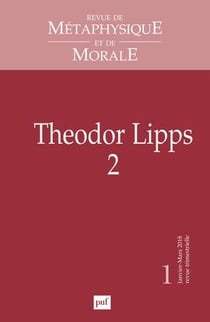 Revue de métaphysique et de morale n.1 : Theodor Lipps 2 (édition 2018)