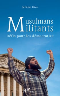 Musulmans militants : défis pour les démocraties