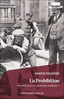 La Prohibition : Interdire pour une Amérique meilleure ?