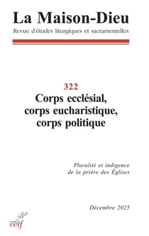 La Maison-Dieu n.322 : Corps ecclésial, corps eucharistique, corps politique