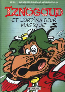 Iznogoud Tome 6 : Iznogoud et l'ordinateur magique