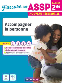 Accompagner la personne : 2de bac pro ASSP - pochette de l'élève - blocs 1, 2, 3, 4 (édition 2022)