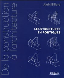 De la construction à l'architecture t.2 - les structures en portiques
