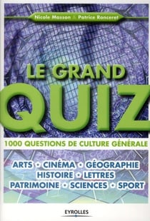 Le grand quiz - 1000 questions de culture générale. arts, cinema, geographie,histoire,lettre, patrimo
