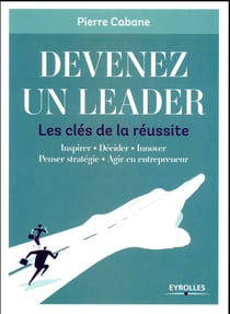Devenez un leader - les clés de la réussite