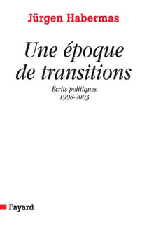 Une époque de transitions : Écrits politiques (1998-2003)