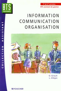 Information communication organisation - bts assistant de gestion de pme pmi 1ere et 2eme annees