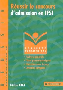 Reussir le concours d'admission en ifsi (edition 2005)