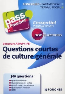 Pass'foucher - questions courtes de culture générale - concours ifsi, as/ap