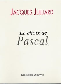 Le choix de pascal - entretiens avec benoit chantre
