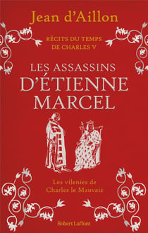 Récits du temps de Charles V Tome 2 : les assassins d'Etienne Marcel