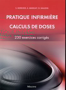 Pratique infirmière - Calcul de doses : 230 calculs corrigés