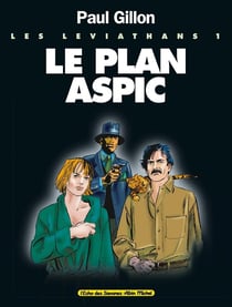 Les Léviathans - Tome 01 : Le Plan Aspic