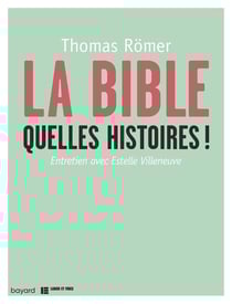 La Bible, quelles histoires !