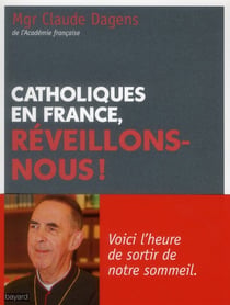 Catholiques en france, réveillez-vous !